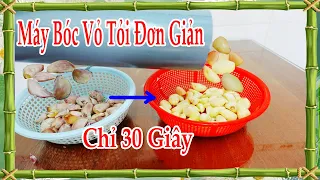 Cách bóc vỏ hàng loạt một rổ tỏi siêu nhanh, mẹo lột vỏ tỏi nhanh nhất