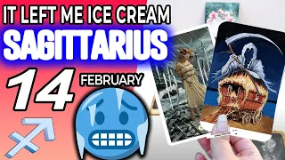 Sagittarius ♐IT LEFT ME ICE CREAM🥶⚠️THIS LETTER NEVER COME OUT🔮Horoscope for Today FEBRUARY 14 2023♐