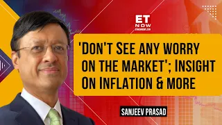 Navigating The Market With Sanjeev Prasad: Insight On Inflation, Interest Rate & Electricity Issues