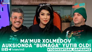 TOSHKENTDAN GAPIRAMIZ -MA'MUR XOLMEDOV AUKSIONDA "BUMAGA" YUTIB OLDI