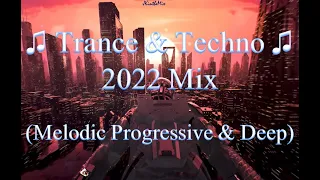 ♫ Best Trance & Techno 2022 Mix (Melodic Progressive & Deep) ♫