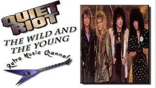 Quiet Riot - The wild and the young 🎧(lyrics)🎵