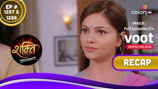 Shakti | शक्ति | Ep. 1287 & 1288 | Recap