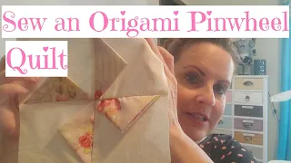 Sew an Origami Pinwheel Quilt (8/08/21)