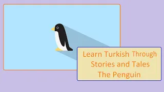 The Penguin | Learn Turkish Through Stories with Marginal Notes And Tips | Beginner