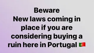 🇵🇹 Beware of buying a ruin in Portugal 🇵🇹 new laws 2023