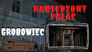 NAWIEDZONY PAŁAC | LOCH W PIWNICY i LEŚNY GROBOWIEC | NOCNA EKSPLORACJA