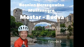 Mostar - Trebinje - Perast - Budva @umherreisen mit dem Fahrrad in Bosnien Herzegowina, Montenegro.