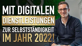 Mit Digitalen Dienstleistungen zur Selbstständigkeit im Jahr 2022 - Marktakzeptanz & Bedarf steigen!