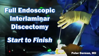 Endoscopic Spine Surgery – Start to Finish Lumbar Discectomy with Dr. Peter Derman and Son