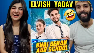 Elvish Yadav - Bhai Bhen Aur School 🤣❤|| Elvish Yadav