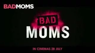 BAD MOMS - Official Trailer (In Cinemas 28 July 2016)