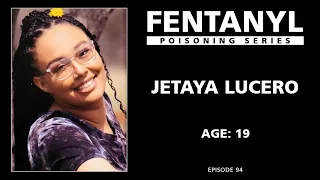 FENTANYL KILLS: Jetaya Lucero's Story