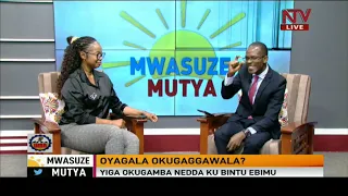 MwasuzeMutya : Oyagala kugagawala, yiga okugamba nedda mu bintu ebimu | Newton Buteraba