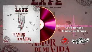 La Fe Norteña-El Amor De Mi Vida-Estreno 2021