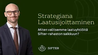 Strategiana Laatusijoittaminen – Miten valitsemme laatuyhtiöitä Sifter-rahaston salkkuun?