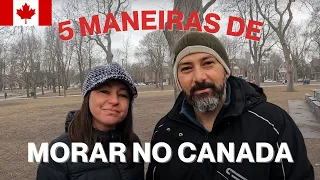 5 MANEIRAS MAIS POPULARES PARA MORAR NO CANADA