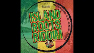 Island Roots Riddim (Requested Mix) Cecile, Shaggy, Pressure & Jah Melody - DJ Hope Mathematics