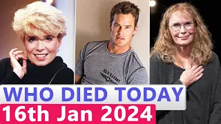 13 Famous Celebrities Who died Today 16th January 2024