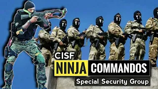 CISF Ninja Commando - CISF Special Security Group | Facts About CISF Ninja Commando