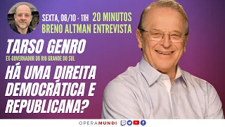 TARSO GENRO: HÁ UMA DIREITA DEMOCRÁTICA E REPUBLICANA? - 20 Minutos Entrevista