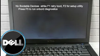 No Bootable Devices  strike F1 retry boot, F2 for setup utility, DELL LATITUDE