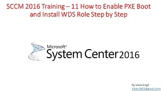 SCCM 2016 Training – 11 How to Enable PXE Boot and Install WDS Role Step by Step