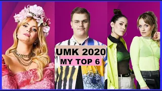 MY TOP 6 UMK 2020 (Finland Eurovision)