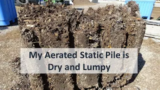 My Aerated Static Pile is Dry and Lumpy