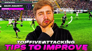 EA FC - TOP 5 Attacking Tips To Improve & Score More Goals!