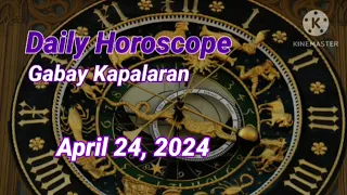 📢Horoscope April 24, 2024 Gabay Kapalaran #Horoscope