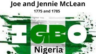 Joe and Jennie McLean DNA to Nigerian IGBO Tribe