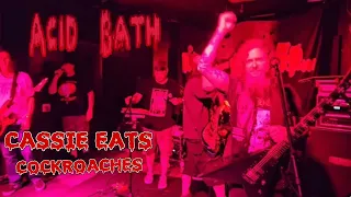 “Like Murder” Acid Bath - Cassie Eats Cockroaches (w/ Sammy Duet & Mike Sanchez)