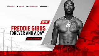 Freddie Gibbs - Forever and a Day (Türkçe Altyazılı)