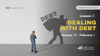 Dealing With Debt - Sabbath School Lesson 5, 1st Qtr 2023