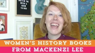 WOMEN'S HISTORY BOOKS! 🙋‍♀️ | Mackenzi Lee Recommends