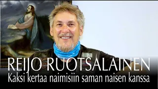 Reijo Ruotsalainen - Kaksi kertaa naimisiin saman naisen kanssa