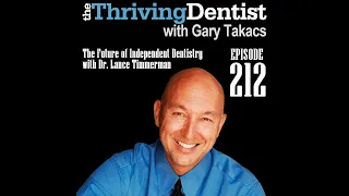 The Future of Independent Dentistry with Dr. Lance Timmerman