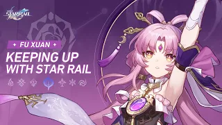 Keeping Up With Star Rail, Fu Xuan: Epochal Enigma — When, if Ever, Will She Be the Next General?