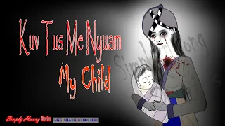 Kuv Tus Menyuam | My Child - Hmong Scary Story 1/21/22