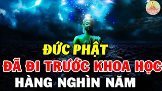 Cả Thế Giới Phải Kinh Ngạc Khi Biết ĐỨC PHẬT Đã Đi Trước Khoa Học Ngày Nay Hàng Nghìn Năm#mới nhất