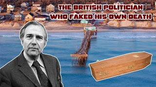 The British Politician who faked his own Death