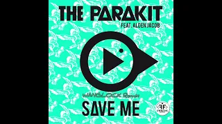 The Parakit Feat. ALDEN Jacob - Save Me (WANGLOCK Remix)