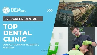 Evergreen Dental Clinic - Top Clinic in Hungary for a Quality Dental  Work