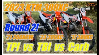 TBI vs TPI vs Carb 2023 KTM 300XC vs 2021 KTM 300XCW vs 2017 300XC Round 2