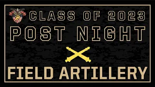 West Point Class of 2023 Field Artillery Post Night