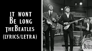 It Won't Be Long - The Beatles (Lyrics/Letra)