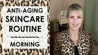 Anti Aging Morning Skincare Routine | Over 50