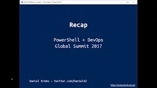 London Meetup - April 2017 - Recap of the PowerShell + DevOps Global Summit 2017