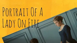Portrait Of A Lady On Fire - A  Review & Analysis